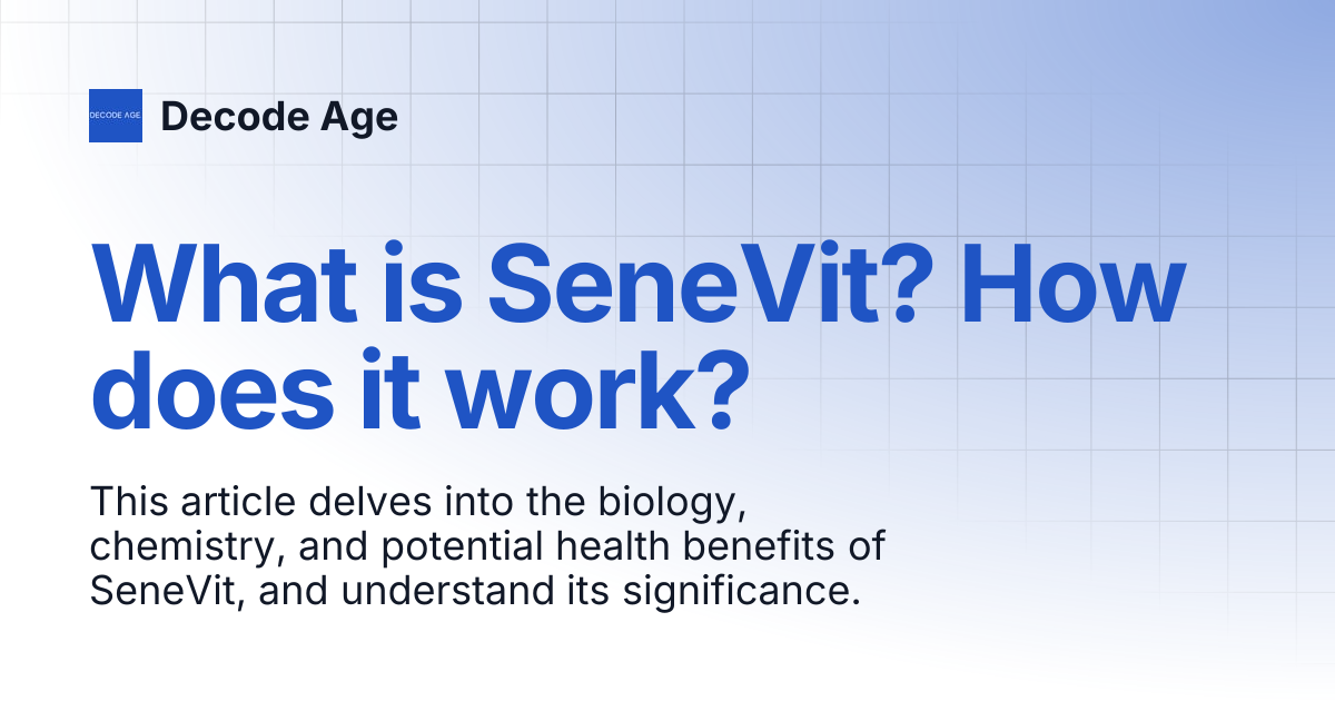 What is SeneVit? How does it work? | Decode Age